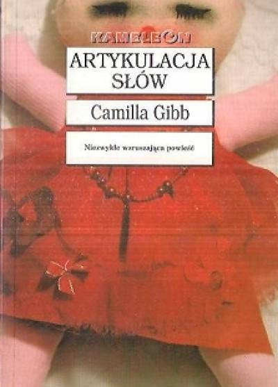 Camilla Gibb - Artykulacja słów