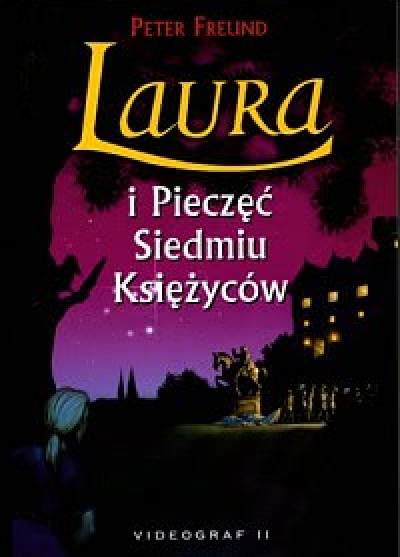 Peter Freund - Laura i Pieczęć Siedmiu Księżyców