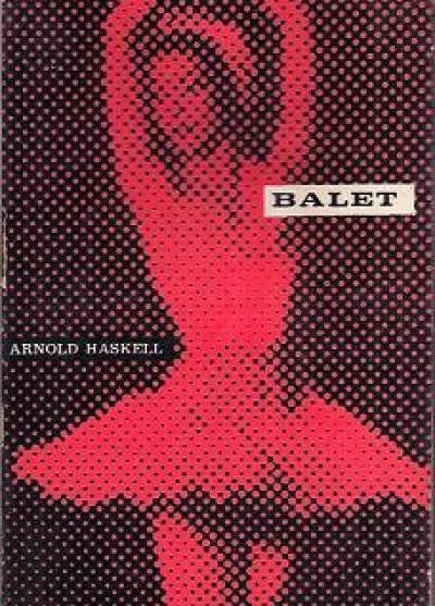 Arnold Haskell - Balet