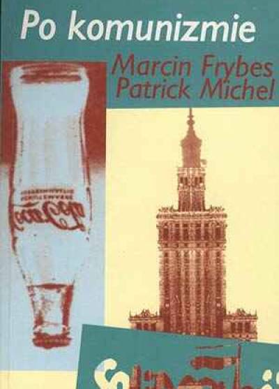 MArcin Frybes, Patrick Michael - Po komunizmie