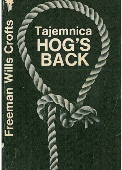 Freeman Wills Crofts - Tajemnica Hog`s Back