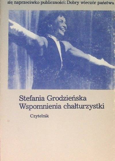Stefania Grodzieńska - Wspomnienia chałturzystki