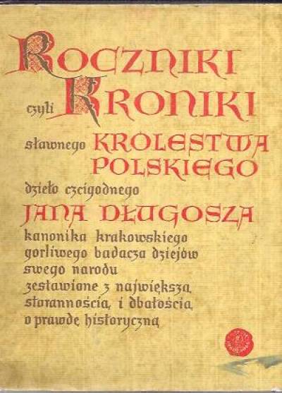 Jan Długosz - Roczniki czyli kroniki sławnego królestwa polskiego - księga jedenasta 1413-1430