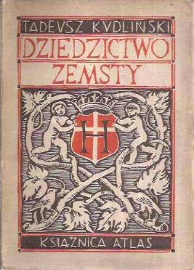 Tadeusz Kudliński - Dziedzictwo zemsty. Pół-powieść (wyd. 1948)