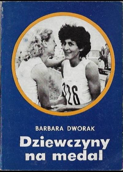 Barbara Dworak - Dziewczyny na medal