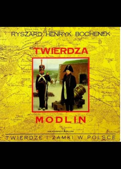 Ryszard H. Bochenek - Twierdza Modlin