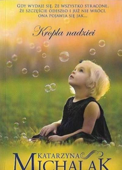 Katarzyna Michalak - Kropla nadziei