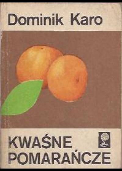 Dominik Karo - Kwaśne pomarańcze