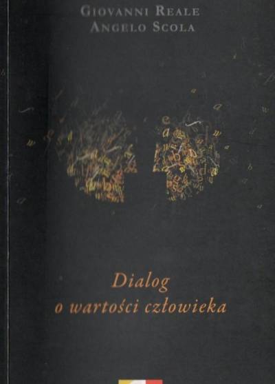 Giovanni Reale, Angelo Scola - Dialog o wartości człowieka