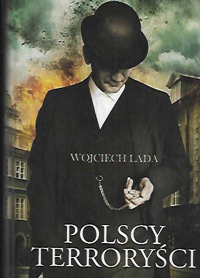 Wojciech Lada - Polscy terroryści