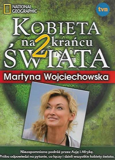 Martyna Wojciechowska - Kobieta na krańcu świata 2