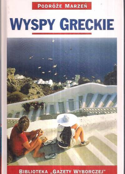 Podróże marzeń: Wyspy greckie