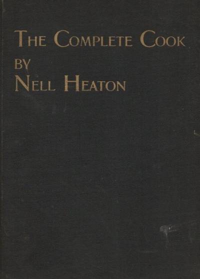 Nell Heaton - The Complete Cook