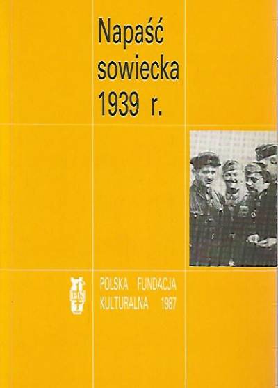 zbior., red. Jasnowski, Szczepanik - Napaść sowiecka i okupacja polskich ziem wschodnich (wrzesień 1939)
