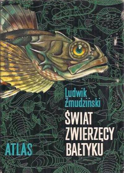 Ludwik Żmudziński - Świat zwierzęcy Bałtyku