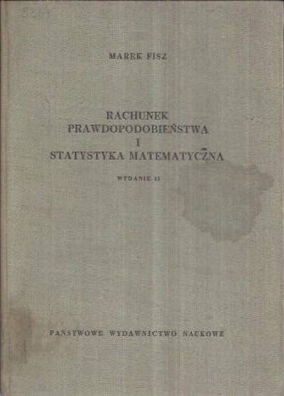 Marek Fisz - Rachunek prawdopodobieństwa i statystyka matematyczna