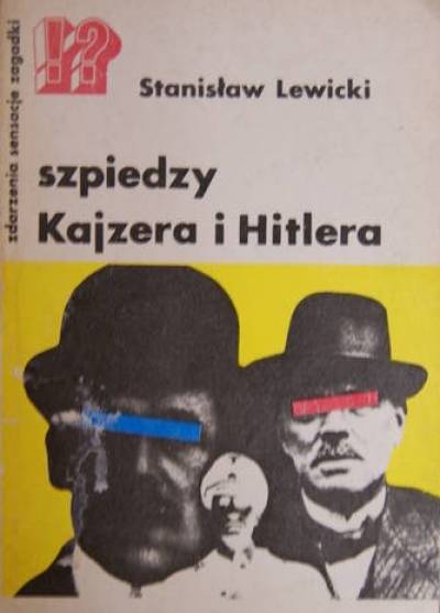 Stanisław Lewicki - Szpiedzy Kajzera i Hitlera
