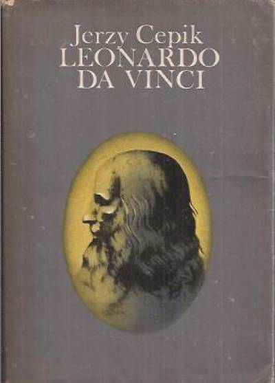 Jerzy Cepik - Leonardo da Vinci. Powieść biograficzna