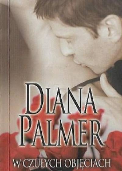 Diana Palmer - W czułych objęciach