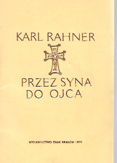 Karl Rahner - Przez Syna do Ojca