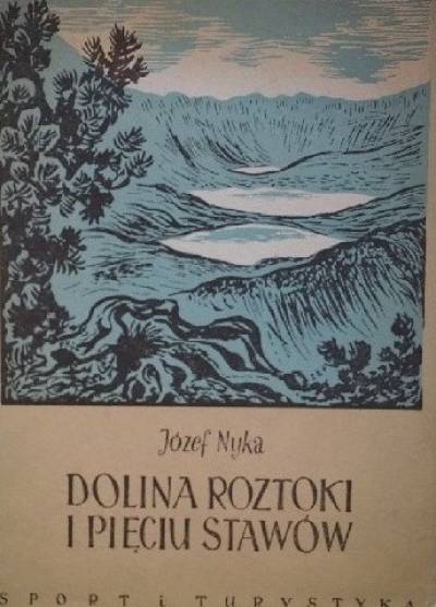 Józef Nyka - Dolina Roztoki i Pięciu Stawów. Monografia krajoznawcza