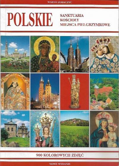 Polskie sanktuaria, kościoły, miejsca pielgrzymkowe. Przewodnik