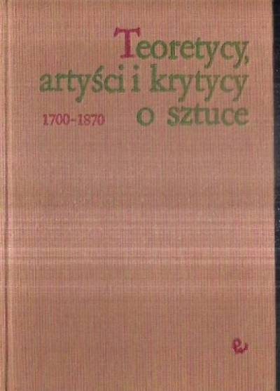 Teoretycy, pisarze i artyści o sztuce. 1700-1870