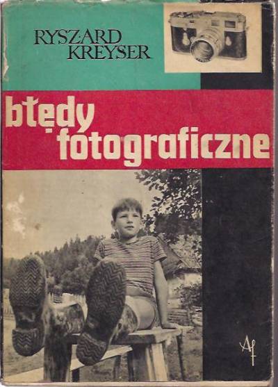 Ryszard Kreyser - Błędy fotograficzne w czarno-białej fotografii amatorskiej