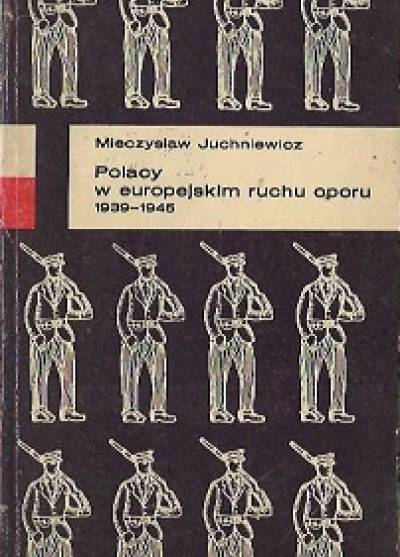 Mieczysław Juchniewicz - Polacy w europejskim ruchu oporu 1939-1945