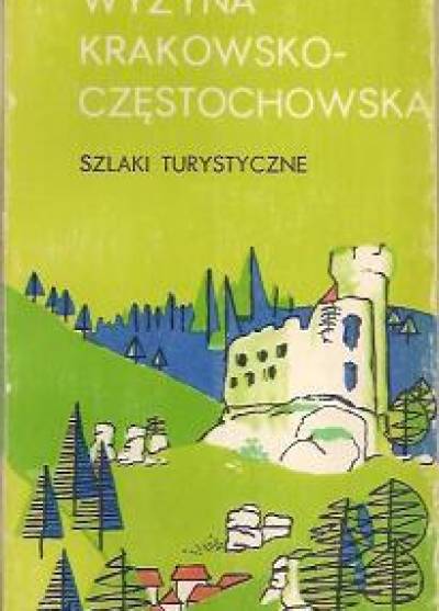 Marzec, Mazurek, Suchecki - Wyżyna Krakowsko-Częstochowska. Szlaki turystyczne