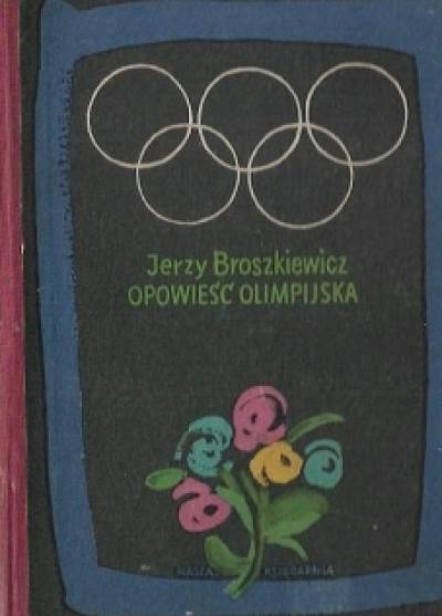 Jerzy Broszkiewicz - Opowieść olimpijska  (wyd. 1957)