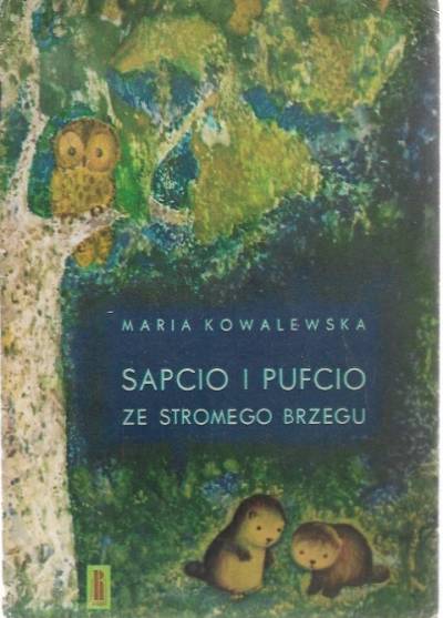 Maria Kowalewska - Sapcio i Pufcio ze Stromego Brzegu