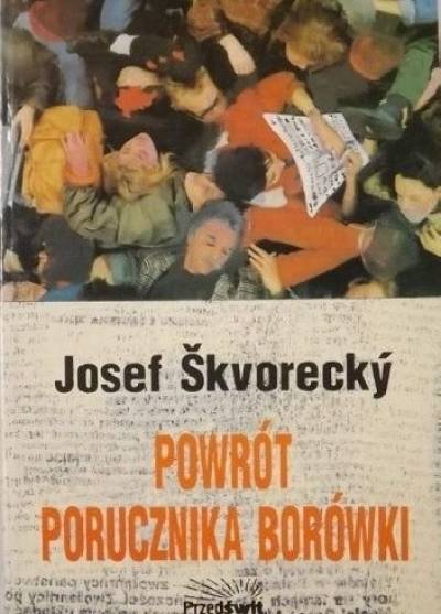 Josef Skvorecky - Powrót porucznika Borówki