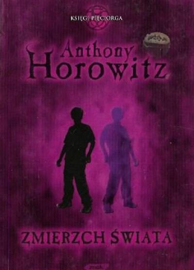 Anthony Horowitz - Zmierzch świata (Księgi pięciorga)