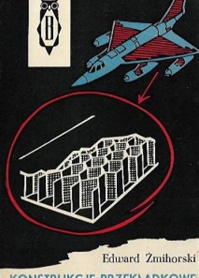 Edward Żmihorski - Konstrukcje przekładkowe