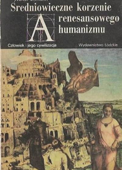 Walter Ullmann - Średniowieczne korzenie renesansowego humanizmu
