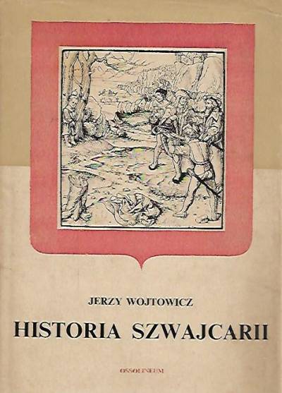 Jerzy Wojtowicz - Historia Szwajcarii