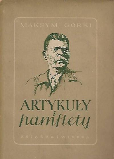 Maksym Gorki - Artykuły i pamflety