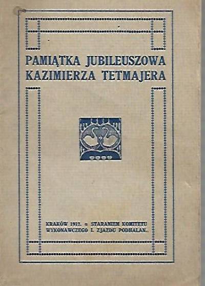 antologia - Pamiątka jubileuszowa Kazimierza Tetmajera (1912)