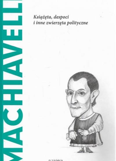 I. Iturralde Blanco - Machiavelli: Książęta, despoci i inne zwierzęta polityczne