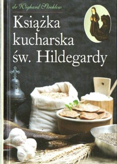 W. Streblow - Książka kucharska św. Hildegardy