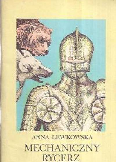 Anna Lewkowska - Mechaniczny rycerz