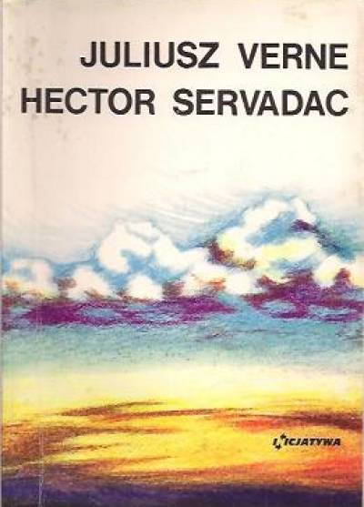 Juliusz Verne - Hector Servadac. Podróż wokół gwiazd i planet Układu Słonecznego