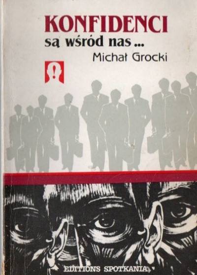 Michał Grocki - Konfidenci są wśród nas...