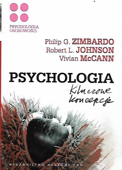 Zimbardo, Johnson, McCann - Psychologia. Kluczowe koncepcje (4) Psychologia osobowości