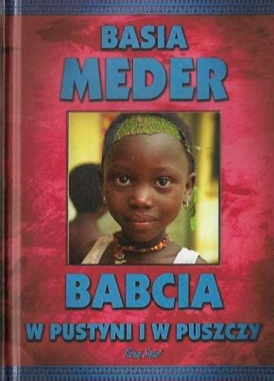 Basia Meder - Babcia w pustyni i w puszczy