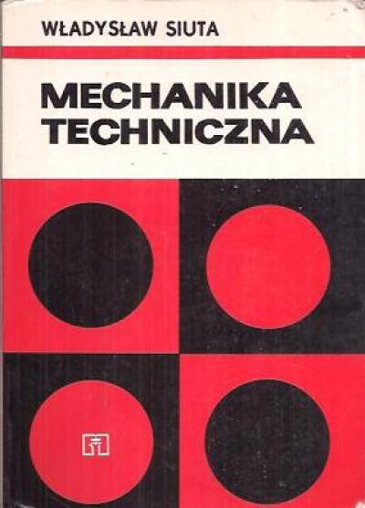 Władysław Siuta - Mechanika techniczna