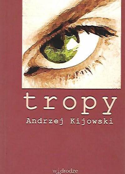 Andrzej Kijowski - Tropy