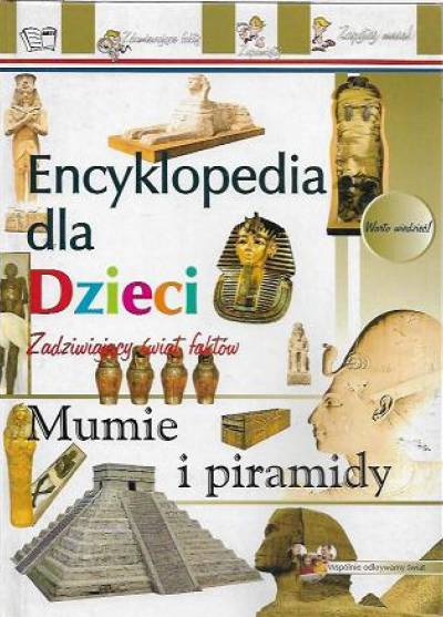 Mumie i piramidy. Encyklopedia dla dzieci