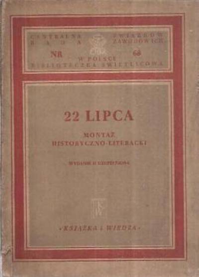 M. Czanerle, A. Milska - 22 Lipca. Montaż historyczno-literacki